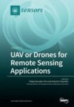 UAV or Drones for Remote Sensing Applications: Volume 1