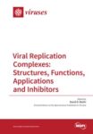 Viral Replication Complexes: Structures, Functions, Applications and inhibitors