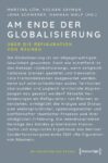 Am Ende der Globalisierung: Über die Refiguration von Räumen