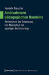 Ambivalenzen pädagogischen Handelns (Volume 48.0)