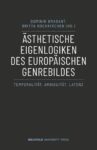 Ästhetische Eigenlogiken des europäischen Genrebildes: Temporalität, Ambiguität, Latenz