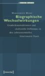 Biographische Wechselwirkungen: Genderkonstruktionen und »kulturelle Differenz« in den Lebensentwürfen binationaler Paare