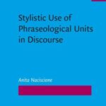 Stylistic Use of Phraseological Units in Discourse