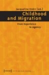 Childhood and Migration: From Experience to Agency