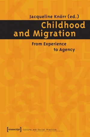 Childhood and Migration: From Experience to Agency