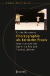 Choreographie als kritische Praxis: Arbeitsweisen bei Xavier Le Roy und Thomas Lehmen