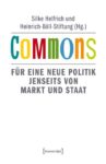 Commons: Für eine neue Politik jenseits von Markt und Staat