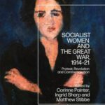 Socialist Women and the Great War: Socialist Women and the Great War