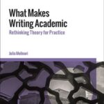 What Makes Writing Academic: Rethinking Theory for Practice
