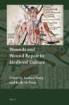 Visible Prowess?: Reading Men’s Head and Face Wounds in Early Medieval Europe to 1000 CE: Wounds and Wound Repair in Medieval Culture, Chapter 3