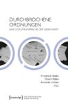 Durchbrochene Ordnungen: Das Dokumentarische der Gegenwart