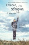 Erfinden, Schöpfen, Machen: Körper- und Imaginationstechniken