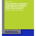 The World Jewish Congress During The Holocaust: Between Activism and Restraint