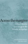 Across the margins: Cultural identity and change in the Atlantic archipelago
