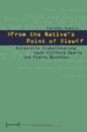»From the Native's Point of View«?: Kulturelle Globalisierung nach Clifford Geertz und Pierre Bourdieu