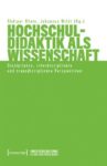 Hochschuldidaktik als Wissenschaft: Disziplinäre, interdisziplinäre und transdisziplinäre Perspektiven
