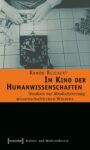 Im Kino der Humanwissenschaften: Studien zur Medialisierung wissenschaftlichen Wissens