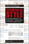Intermedialer Style: Kulturelle Kontexte und Potenziale im literarischen Schreiben Jugendlicher
