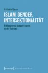 Islam, Gender, Intersektionalität: Bildungswege junger Frauen in der Schweiz