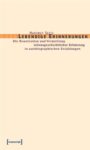 Lebendige Erinnerungen: Die Konstitution und Vermittlung lebensgeschichtlicher Erfahrung in autobiographischen Erzählungen