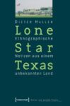 Lone Star Texas: Ethnographische Notizen aus einem unbekannten Land