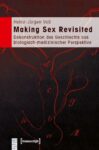 Making Sex Revisited: Dekonstruktion des Geschlechts aus biologisch-medizinischer Perspektive