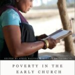 Poverty in the Early Church and Today: A Conversation