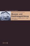 Museen und Stadtimagebildung: Amsterdam - Frankfurt/Main - Prag. Ein Vergleich