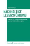 Nachhaltige Lebensführung: Praktiken und Transformationspotenziale gemeinschaftlicher Wohnprojekte