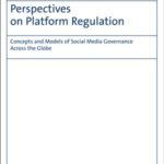 Perspectives on Platform Regulation: Concepts and Models of Social Media Governance Across the Globe
