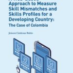 A Web-Based Approach to Measure Skill Mismatches and Skills Profiles  for a Developing Country: The Case of Colombia"