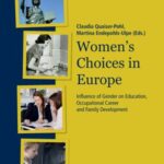 Women’s Choices in Europe: Influence of Gender on Education, Occupational Career and Family Development
