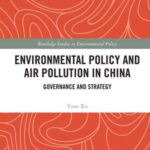 Environmental Policy and Air Pollution in China: Governance and Strategy