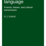 Natural Causes of Language: Frames, biases, and cultural transmission