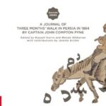 A Journal of Three Months’ Walk in Persia in 1884 by Captain John Compton Pyne: Introduction, Notes and Translation