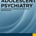 Adolescent Psychiatry: A Contemporary Perspective for Health Professionals