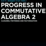 Progress in Commutative Algebra 2: Closures, Finiteness and Factorization