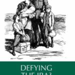 Defying the IRA?: Intimidation, Coercion, and Communities During the Irish Revolution