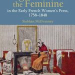 Figurations of the Feminine in the Early French Women’s Press, 1758–1848