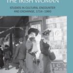 Reading the Irish Woman: Studies in Cultural Encounters and Exchange, 1714–1960
