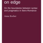 Complementizers on edge: On the boundaries between syntax and pragmatics in Ibero-Romance