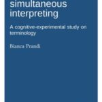 Computer-assisted simultaneous interpreting: A cognitive-experimental study on terminology
