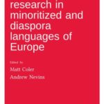 Contemporary research in minoritized and diaspora languages of Europe