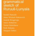 A dictionary and grammatical sketch of Ruruuli-Lunyala