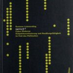 agency@?: Cyber-Diskurse, Subjektkonstituierung und Handlungsfähigkeit im Feld des Politischen