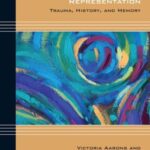 Third-Generation Holocaust Representation: Trauma, History, and Memory