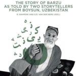 The Story of Barzu: As Told by Two Storytellers from Boysun, Uzbekistan