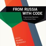 From Russia with Code: Programming Migrations in Post-Soviet Times