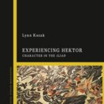 Experiencing Hektor: Character in the Iliad