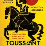 Toussaint Louverture: A Black Jacobin in the Age of Revolutions